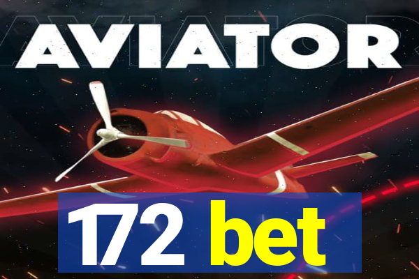 172 bet